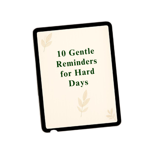10 Gentle Reminders for Hard Days